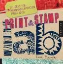 Laboratoř tisku a razítkování: 52 nápadů na ručně vyráběné, upcyklované tiskové nástroje - Print & Stamp Lab: 52 Ideas for Handmade, Upcycled Print Tools
