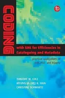 Kódování pomocí XML pro zefektivnění katalogizace a metadat - Coding with XML for Efficiencies in Cataloguing and Metadata