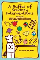 Bufet smyslových zásahů: Řešení pro střední školy - A Buffet of Sensory Interventions: Solutions for Middle