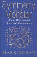 Symetrie a monstrum: Příběh jednoho z největších úkolů matematiky - Symmetry and the Monster: The Story of One of the Greatest Quests of Mathematics