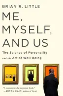 Já, já a my: Vědecké poznatky o osobnosti a umění dobré životní pohody - Me, Myself, and Us: The Science of Personality and the Art of Well-Being