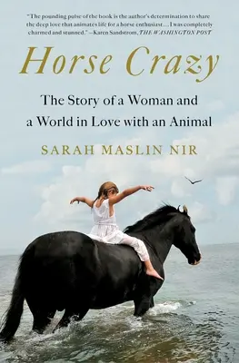 Bláznivý kůň: Příběh ženy a světa zamilovaného do zvířete (White Crazy) - Horse Crazy: The Story of a Woman and a World in Love with an Animal