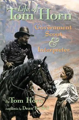 Život Toma Horna: Vládní zvěd a tlumočník - Life of Tom Horn: Government Scout and Interpreter