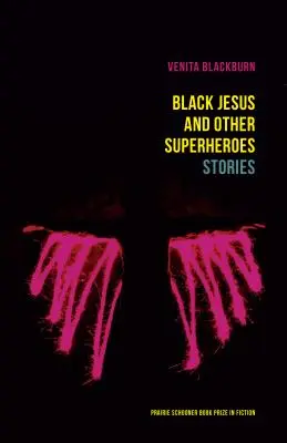 Černý Ježíš a další superhrdinové: Příběhy - Black Jesus and Other Superheroes: Stories