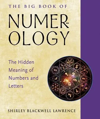 Velká kniha numerologie: Skrytý význam číslic a písmen - The Big Book of Numerology: The Hidden Meaning of Numbers and Letters