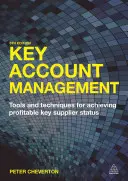 Key Account Management: Nástroje a techniky pro dosažení ziskového statusu klíčového dodavatele: Jak získat klíčové zákazníky? - Key Account Management: Tools and Techniques for Achieving Profitable Key Supplier Status