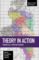 Teorie v praxi: Teoretický konstruktivismus - Theory in Action: Theoretical Constructionism