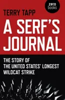 Deník nevolníka: Příběh nejdelší stávky divokých koček ve Spojených státech amerických (The Story of the United States' Longest Wildcat Strike) - A Serf's Journal: The Story of the United States' Longest Wildcat Strike