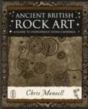 Starobylé britské skalní umění - průvodce po domorodých kamenných rytinách - Ancient British Rock Art - A Guide to Indigenous Stone Carvings