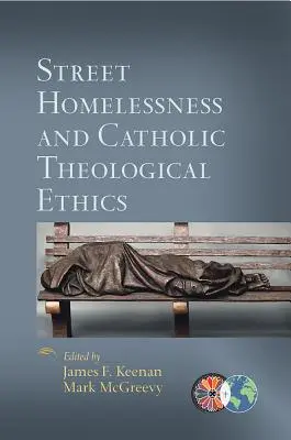 Pouliční bezdomovectví a katolická teologická etika - Street Homelessness and Catholic Theological Ethics