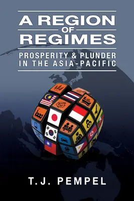 Region režimů: Prosperita a drancování v asijsko-pacifickém regionu - A Region of Regimes: Prosperity and Plunder in the Asia-Pacific