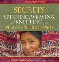 Tajemství předení, tkaní a pletení na peruánské vysočině - Secrets of Spinning, Weaving, and Knitting in the Peruvian Highlands