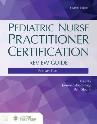 Průvodce certifikací pro praktické sestry v pediatrii: Primární péče - Pediatric Nurse Practitioner Certification Review Guide: Primary Care