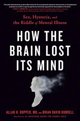 Jak mozek přišel o rozum: Sex, hysterie a záhada duševních chorob - How the Brain Lost Its Mind: Sex, Hysteria, and the Riddle of Mental Illness