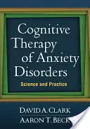 Kognitivní terapie úzkostných poruch: Věda a praxe - Cognitive Therapy of Anxiety Disorders: Science and Practice