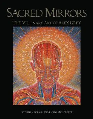 Posvátná zrcadla: Srdce: Skleněná zrcadla: vizionářské umění Alexe Greye (The Visionary Art of Alex Grey) - Sacred Mirrors: The Visionary Art of Alex Grey