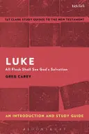 Lukáš: Úvod a studijní příručka: Všichni lidé uvidí Boží spasení. - Luke: An Introduction and Study Guide: All Flesh Shall See God's Salvation