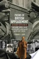Prismata britského appeasementu: Revizionistické pověsti Johna Simona, Samuela Hoarea, Anthonyho Edena, lorda Halifaxe a Alfreda Duffa Coopera - Prisms of British Appeasement: Revisionist Reputations of John Simon, Samuel Hoare, Anthony Eden, Lord Halifax, and Alfred Duff Cooper