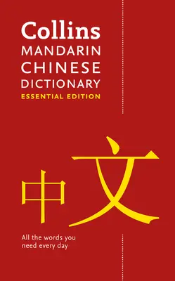 Mandarin Chinese Essential Dictionary - Všechna slovíčka, která potřebujete každý den - Mandarin Chinese Essential Dictionary - All the Words You Need, Every Day