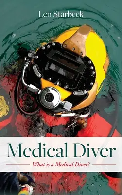 Lékařský potápěč: Co je to lékařský potápěč? - Medical Diver: What is a Medical Diver?