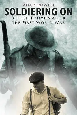 Soldiering on: Britští vojáci po první světové válce - Soldiering on: British Tommies After the First World War