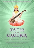 Mýty o ásanách: Mýty o ásanách: Příběhy v srdci jógové tradice - Myths of the Asanas: The Stories at the Heart of the Yoga Tradition