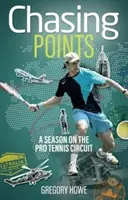 Honba za body: Sezóna na profesionálním tenisovém okruhu - Chasing Points: A Season on the Pro Tennis Circuit