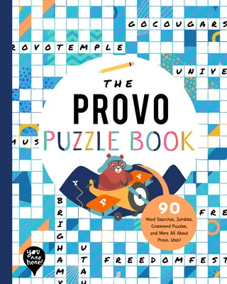 Provo Puzzle Book: 90 slovních hádanek, křížovek, rébusů a další informace o městě Provo ve státě Utah! - The Provo Puzzle Book: 90 Word Searches, Jumbles, Crossword Puzzles, and More All about Provo, Utah!