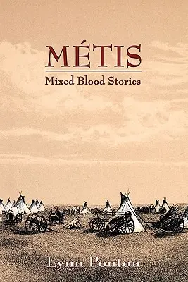 Metis, příběhy smíšené krve - Metis, Mixed Blood Stories