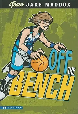 Jake Maddox: z lavičky - Jake Maddox: Off the Bench