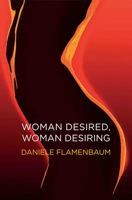 Žena toužící, žena toužící - Woman Desired, Woman Desiring