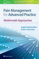 Léčba bolesti pro pokročilé: Multimodální přístupy - Pain Management for Advanced Practice: Multimodal Approaches