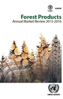 Roční přehled trhu s lesními produkty 2015-2016 - Forest Products Annual Market Review 2015-2016