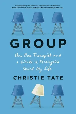 Skupina: F.F.M: Jak mi jeden terapeut a okruh cizích lidí zachránili život. - Group: How One Therapist and a Circle of Strangers Saved My Life