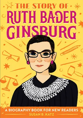 Příběh Ruth Bader Ginsburgové: Životopisná kniha pro začínající čtenáře - The Story of Ruth Bader Ginsburg: A Biography Book for New Readers