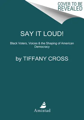 Řekni to hlasitěji! Černošští voliči, bělošská vyprávění a záchrana naší demokracie: slyšme to hlasitěji. - Say It Louder!: Black Voters, White Narratives, and Saving Our Democracy