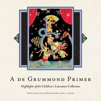 A de Grummond Primer: Highlights of the Children's Literature Collection (Prvotina de Grummonda: Vybrané ukázky z dětské literatury) - A de Grummond Primer: Highlights of the Children's Literature Collection