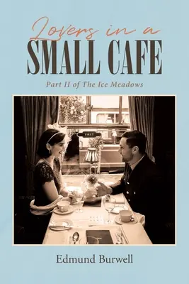 Milenci v malé kavárně: Ledové louky: Druhý díl - Lovers in a Small Cafe: Part II of The Ice Meadows