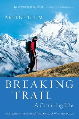 Breaking Trail: Horolezecký život - Breaking Trail: A Climbing Life