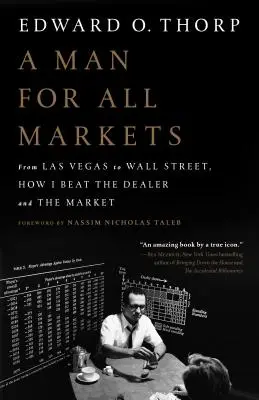 Člověk pro všechny trhy: Jak jsem porazil dealera a trh. - A Man for All Markets: From Las Vegas to Wall Street, How I Beat the Dealer and the Market