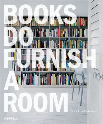 Knihy si zařizují pokoj: Uspořádejte, vystavte, uložte - Books Do Furnish a Room: Organize, Display, Store