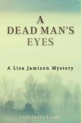 Oči mrtvého muže: Záhada Lisy Jamisonové - A Dead Man's Eyes: A Lisa Jamison Mystery