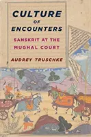Kultura setkání: Sanskrt na mughalském dvoře - Culture of Encounters: Sanskrit at the Mughal Court