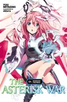 The Asterisk War, Vol. 1 (Light Novel): Setkání s ohnivou princeznou - The Asterisk War, Vol. 1 (Light Novel): Encounter with a Fiery Princess