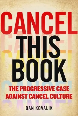 Zrušit tuto knihu: The Progressive Case Against Cancel Culture - Cancel This Book: The Progressive Case Against Cancel Culture