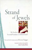 Šňůra šperků: Zásadní pokyny mých učitelů k dzogčhenu - Strand of Jewels: My Teachers' Essential Guidance on Dzogchen