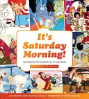 Je sobota ráno! Oslava zlaté éry kreslených seriálů 60. - 90. let 20. století. - It's Saturday Morning!: Celebrating the Golden Era of Cartoons 1960s - 1990s
