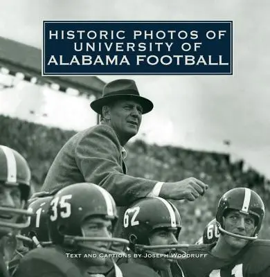 Historické fotografie z fotbalu na Alabamské univerzitě - Historic Photos of University of Alabama Football