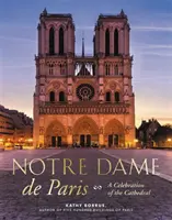 Notre Dame de Paris: A Celebration of the Cathedral (Oslava katedrály) - Notre Dame de Paris: A Celebration of the Cathedral