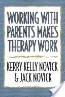 Práce s rodiči dělá terapii funkční - Working with Parents Makes Therapy Work